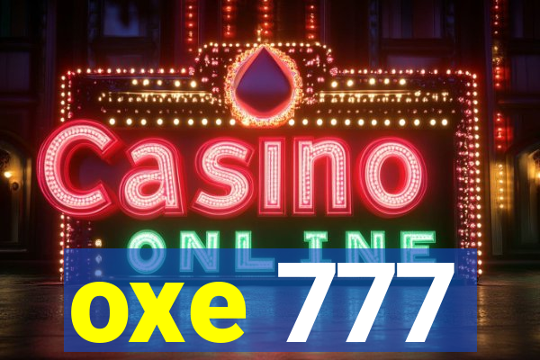 oxe 777